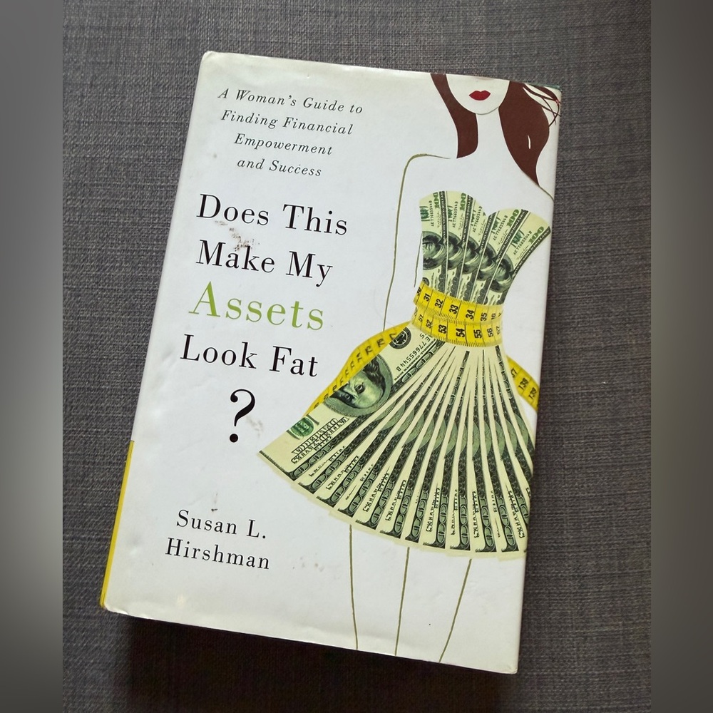 "Does This Make My Assets Look Fat?" Book by Susan L. Hirshman